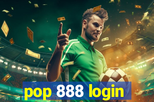 pop 888 login